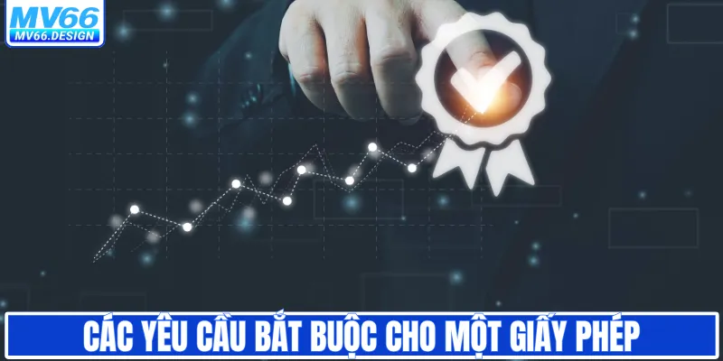 Các yêu cầu bắt buộc cho một giấy phép