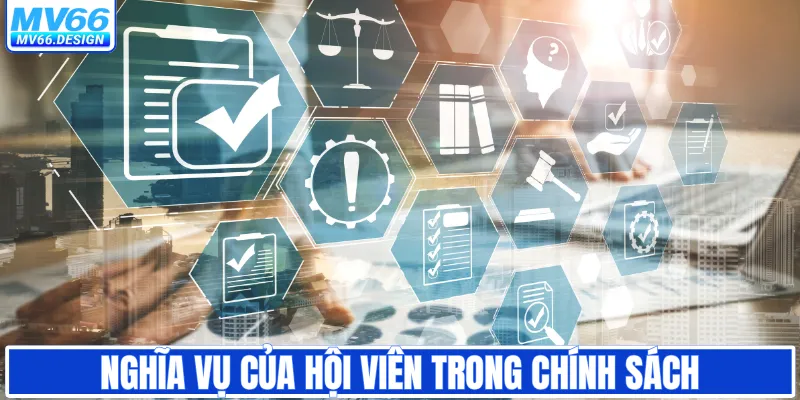 Nghĩa vụ của hội viên trong chính sách